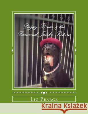 Doggy Bonar & the Diamond Jubilee Return: an Olympic Adventure Pearce, Liz 9781539380870 Createspace Independent Publishing Platform - książka