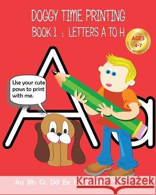 Doggy Time Printing Book 1: Letters Aa to Hh Carey, Mary Susan 9780994990679 Nurtured Youngins Press - książka