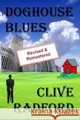 Doghouse Blues: Revised and Remastered Clive Radford 9781624206405 Rogue Phoenix Press - książka