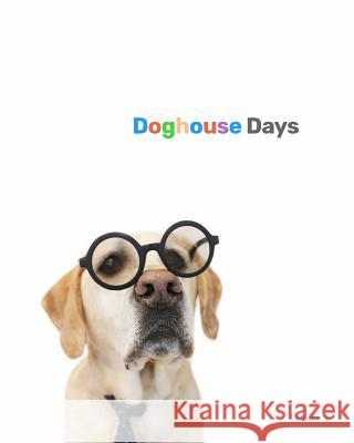 Doghouse Days Yearbook The Doghouse 9780368209321 Blurb - książka