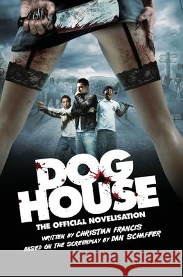Doghouse: The Official Novelisation Christian Francis 9781916582880 Echo on Publications - książka
