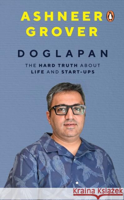 Doglapan: The Hard Truth about Life and Start-Ups Ashneer Grover 9780670097111 Penguin Business - książka