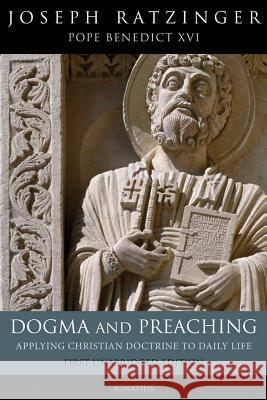 Dogma and Preaching: Applying Christian Doctrine to Daily Life Joseph Ratzinger 9781586173272 Ignatius Press - książka