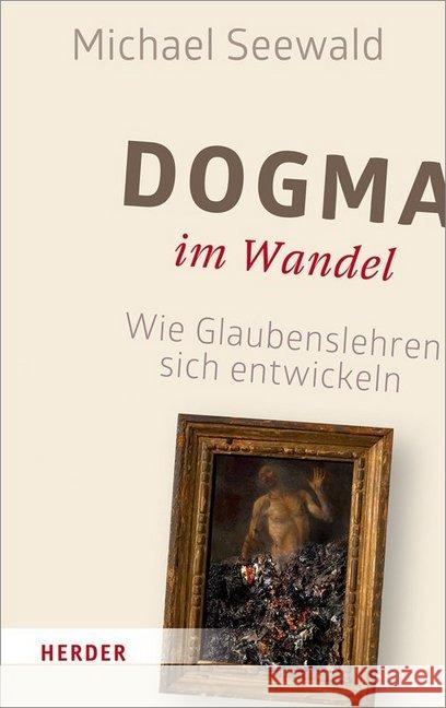 Dogma Im Wandel: Wie Glaubenslehren Sich Entwickeln Seewald, Michael 9783451379178 Herder, Freiburg - książka