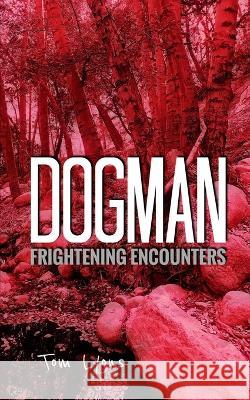 Dogman Frightening Encounters Tom Lyons 9781709232909 Independently Published - książka