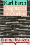 Dogmatics in Outline Karl Barth 9780061300561 Harper Perennial