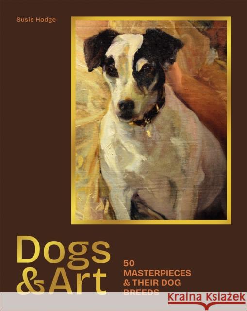 Dogs & Art: 50 masterpieces & their dog breeds Susie Hodge 9781786751911 Gemini Adult - książka