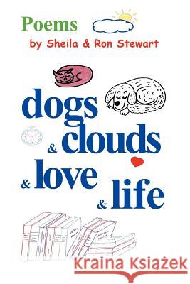 dogs & clouds & love & life Stewart, Sheila A. 9780965685658 Acadia Scales Press - książka