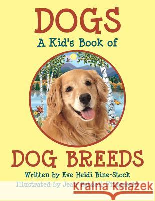 Dogs: A Kid's Book of DOG BREEDS Bine-Stock, Eve Heidi 9780983149934 E & E Publishing - książka