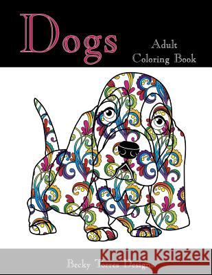 Dogs Adult Coloring Book Becky L. Torres 9781517140984 Createspace - książka