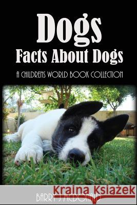 Dogs: Amazing Pictures and Fun Facts Book about Dogs Barry J. McDonald 9781492363385 Frommer's - książka