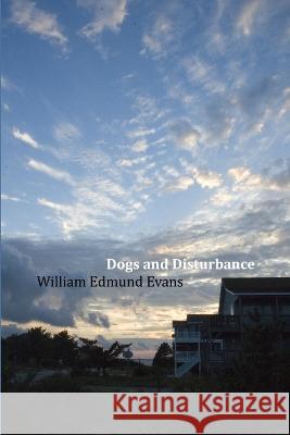 Dogs and Disturbance William Edmund Evans 9781495105029 William E. Evans - książka