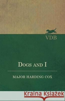 Dogs and I Major Harding Cox 9781528701778 Vintage Dog Books - książka