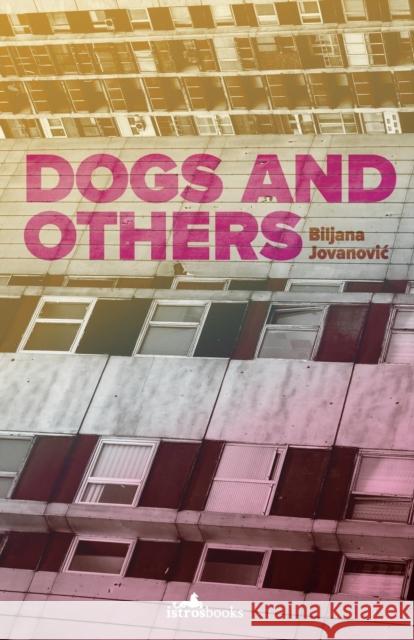 Dogs and Others Biljana Jovanovic John K. Cox 9781912545162 Istros Books - książka