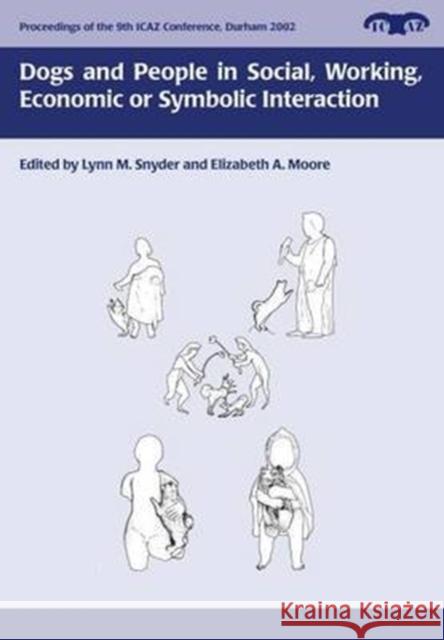 Dogs and People in Social, Working, Economic or Symbolic Interaction L. Snyder 9781785703997 Oxbow Books - książka