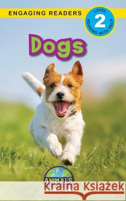 Dogs: Animals That Make a Difference! (Engaging Readers, Level 2) Ashley Lee Alexis Roumanis 9781774376126 Engage Books - książka