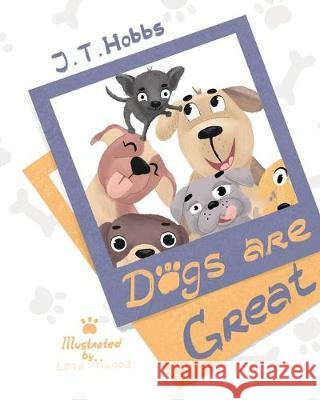 Dogs Are Great J T Hobbs 9781733234603 MindStir Media - książka