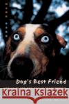 Dog's Best Friend: Annals of the Dog-Human Relationship Mark Derr 9780226142807 University of Chicago Press
