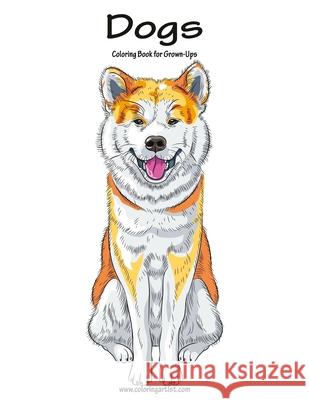 Dogs Coloring Book for Grown-Ups 1 Nick Snels 9781530538638 Createspace Independent Publishing Platform - książka