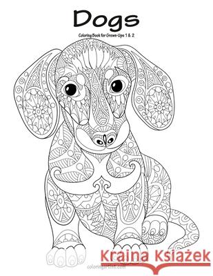 Dogs Coloring Book for Grown-Ups 1 & 2 Nick Snels 9781537162744 Createspace Independent Publishing Platform - książka