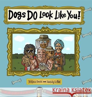 Dogs DO Look Like You! Victoria Smith Sketchy L 9781914570025 Bongtreebooks - książka