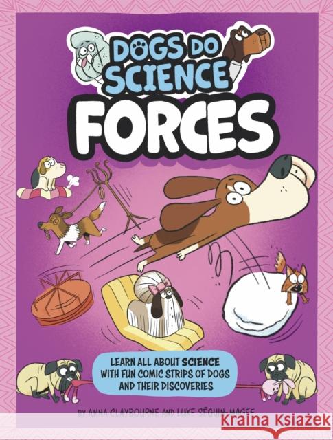 Dogs Do Science: Forces Anna Claybourne 9781526321695 Hachette Children's Group - książka