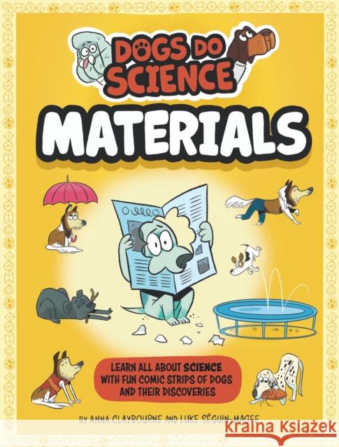 Dogs Do Science: Materials Anna Claybourne 9781526321909 Hachette Children's Group - książka