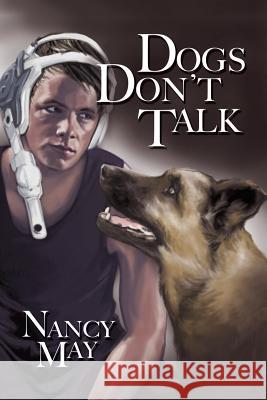 Dogs Don't Talk Nancy May 9781491756669 iUniverse - książka