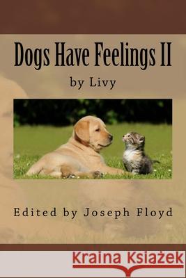 Dogs Have Feeling II Livy 9781502515551 Createspace Independent Publishing Platform - książka