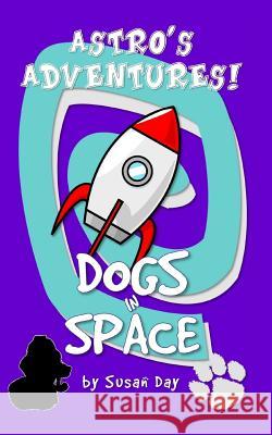 Dogs in Space - Astro's Adventures Pocket Edition Susan Day 9781540494665 Createspace Independent Publishing Platform - książka