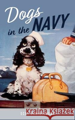 Dogs in the Navy Scot Christenson 9781682479285 US Naval Institute Press - książka