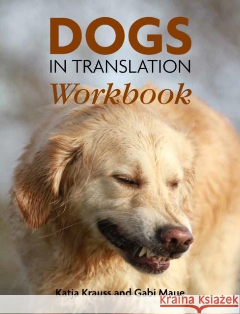 Dogs In Translation Workbook Krauss 9781910488652 First Stone Publishing - książka