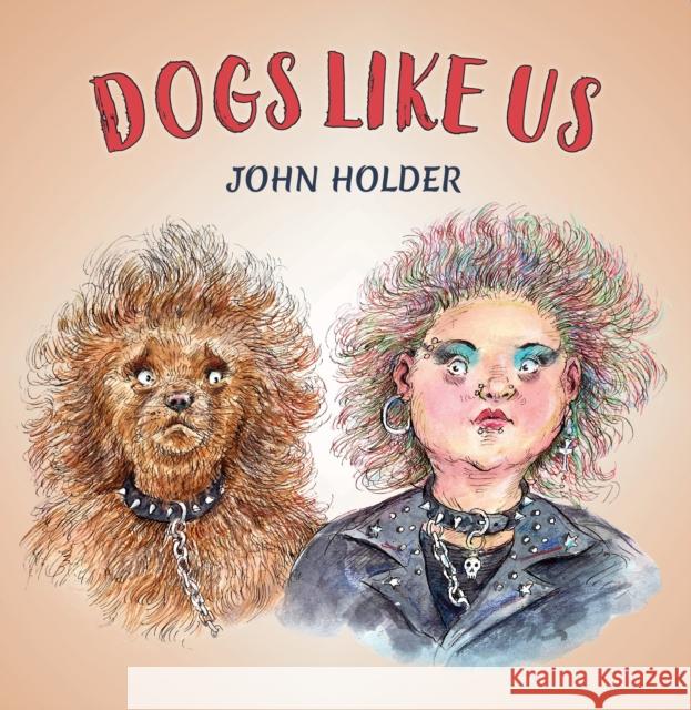 Dogs Like Us John Holder 9781846893841 Quiller Publishing Ltd - książka