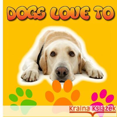 Dogs Love To Saffeed, Farah 9781541054912 Createspace Independent Publishing Platform - książka