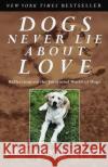 Dogs Never Lie about Love: Reflections on the Emotional World of Dogs Jeffrey Moussaieff Masson 9780609802014 Three Rivers Press (CA)