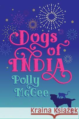 Dogs of India Polly McGee 9781925399035 Author People - książka