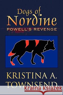 Dogs of Nordine Kristina A. Townsend 9781436331432 Xlibris Corporation - książka