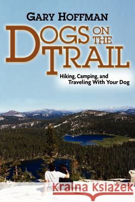 Dogs on the Trail Gary Hoffman 9780976994305 Insightout Publishing - książka
