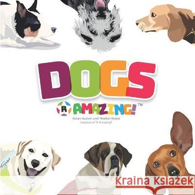 Dogs R Amazing! Adam Galvin Mark Baker 9781916145061 R-And-Q.com - książka