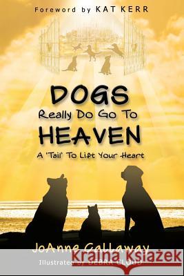 Dogs Really Do Go to Heaven Joanne Callaway 9781628399974 Xulon Press - książka