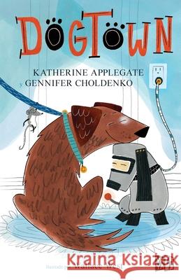 Dogtown Katherine Applegate Gennifer Choldenko 9786076371497 Vrya - książka