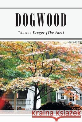 Dogwood Thomas Kruger (the Poet) 9781098013394 Christian Faith - książka