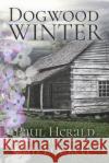Dogwood Winter Paul Herald James William Lockett 9781688750951 Independently Published