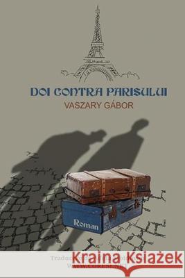 Doi contra Parisului. Roman Gábor Vaszary 9781678030155 Lulu.com - książka
