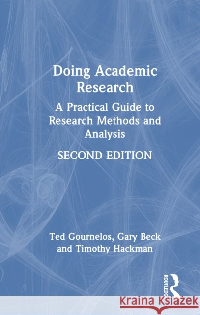 Doing Academic Research: A Practical Guide to Research Methods and Analysis Timothy Hackman 9781032849973 Routledge - książka