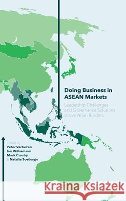 Doing Business in ASEAN Markets: Leadership Challenges and Governance Solutions Across Asian Borders Verhezen, Peter 9783319417899 Palgrave MacMillan - książka