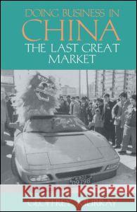 Doing Business in China: The Last Great Market Murray, Geoffrey 9781873410295 Taylor & Francis - książka