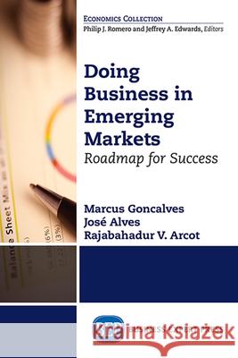 Doing Business in Emerging Markets: Roadmap for Success Marcus Goncalves Jose Alves Rajabahadur Arcot 9781631570179 Business Expert Press - książka