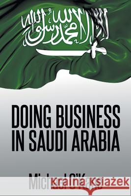 Doing Business in Saudi Arabia Michael O'Kane 9780615431789 Andalus Publishing - książka