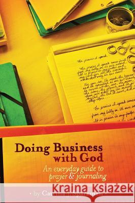 Doing Business with God: An Everyday Guide to Prayer & Journaling (7x 10) Hardcover Sparkman, Catrina J. 9781949958201 Ironer's Press - książka